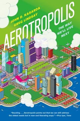 Aerotropolis by Kasarda, John D.
