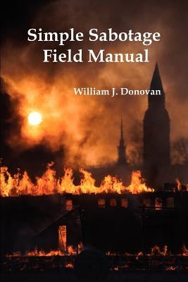 Simple Sabotage Field Manual by Donovan, William J.