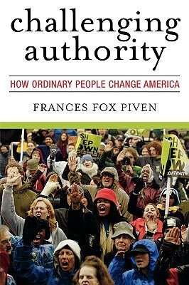 Challenging Authority: How Ordinary People Change America Paperback Rowman & Littlefield Publishers