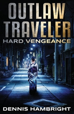 Outlaw Traveler: Hard Vengeancevolume 2 by Hambright, Dennis