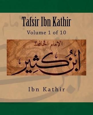 Tafsir Ibn Kathir: Volume 1 of 10 by Kathir, Ibn