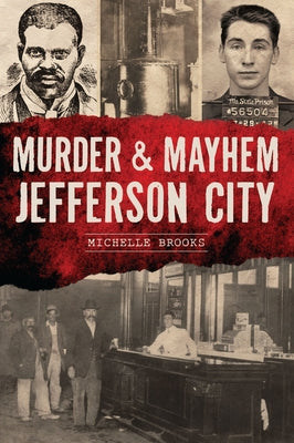Murder & Mayhem Jefferson City Paperback History Press