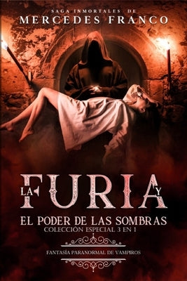 La Furia y El Poder De Las Sombras. Colección Especial De Vampiros En Español (3 En 1): Libros de Novelas de Vampiros. Las mejores historias de Suspen by Franco, Mercedes