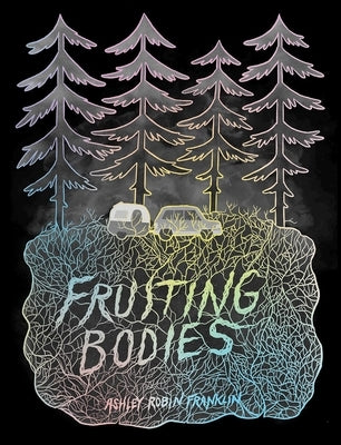 Fruiting Bodies by Robin Franklin, Ashley