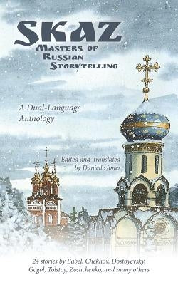 Skaz: Masters of Russian Storytelling (A Dual-Language Anthology) Paperback Translit Publishing