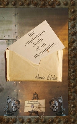The Mysterious Death of an Illuminator: a steampunk murder mystery Paperback Shb Books