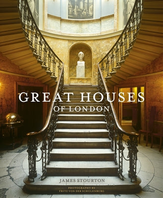 Great Houses of London by Stourton, James
