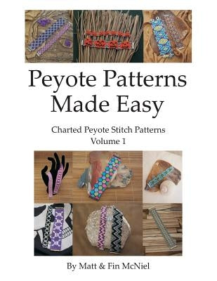 Peyote Patterns Made Easy by McNiel, Matt