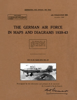 The German Air Force in Maps and Diagrams 1939-43 Paperback Naval & Military Press
