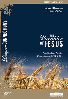 The Parables of Jesus Participant's Guide Paperback Rose Publishing (CA)