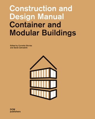 Container and Modular Buildings: Construction and Design Manual Paperback Dom Publishers