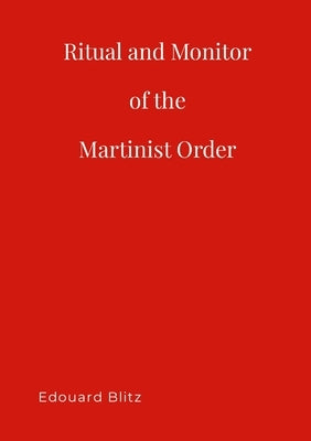 Ritual & Monitor of the Martinist Order by Blitz, Eduoard