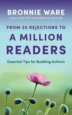 From 25 Rejections to a Million Readers by Ware, Bronnie