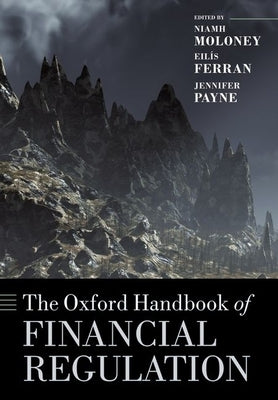 The Oxford Handbook of Financial Regulation by Moloney, Niamh