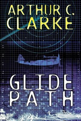 Glide Path by Clarke, Arthur C.