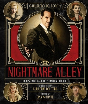 Guillermo del Toro's Nightmare Alley: The Rise and Fall of Stanton Carlisle by McIntyre, Gina