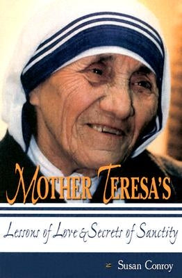 Mother Teresa's Lessons of Love & Secrets of Sanctity Paperback Our Sunday Visitor
