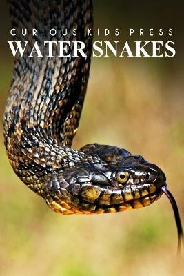 Water Snake - Curious Kids Press: Kids book about animals and wildlife, Children's books 4-6 Paperback Createspace Independent Publishing Platform