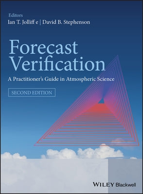 Forecast Verification - A Practioner's Guide inAtmospheric Science 2e by Jolliffe, Ian T.