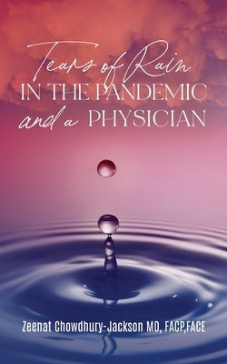 Tears of Rain in the Pandemic and a Physician Palmetto Publishing