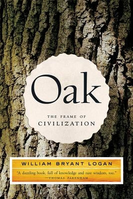 Cover image of "Oak: The Frame of Civilization" book by W. W. Norton & Company featuring a detailed illustration of oak trees.