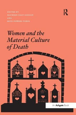 Women and the Material Culture of Death by Tobin, Bethfowkes