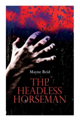 The Headless Horseman: Horror Classic by Reid, Mayne