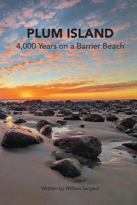 Plum Island; 4,000 Years on a Barrier Beach Strawberry Hill Press