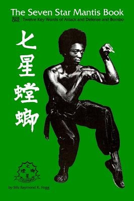 The Seven Star Book: Twelve Keywords of Attack and Defense Paperback Lulu Press
