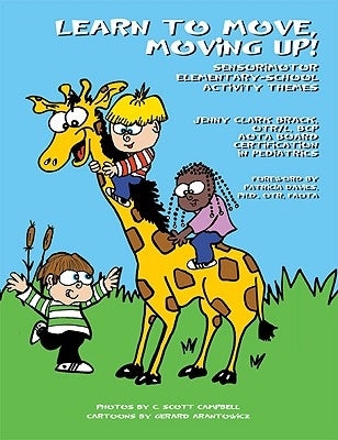 Learn to Move, Moving Up! Sensorimotor Elementary-School Activity Themes Aapc Publishing