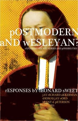 Postmodern and Wesleyan?: Exploring the Boundaries and Possibilities Paperback Beacon Hill PR