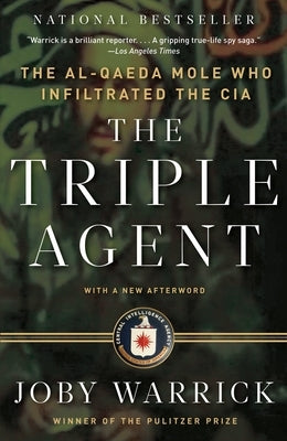 The Triple Agent: The Al-Qaeda Mole Who Infiltrated the CIA Paperback Anchor Books
