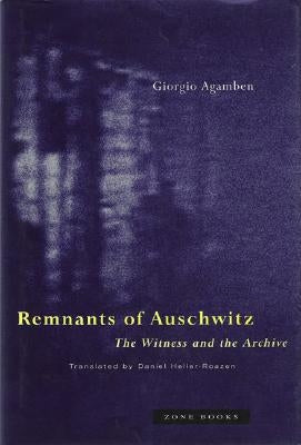Paperback copy of "Remnants of Auschwitz: The Witness and the Archive" by Zone Books, showing the book cover with text and design.
