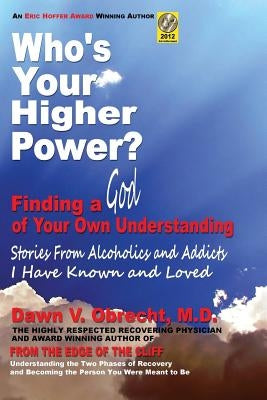 Who's Your Higher Power? Finding a God of Your Own Understanding by Obrecht, Dawn V.