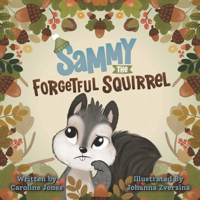 Sammy The Forgetful Squirrel Paperback Nielsen Book Services