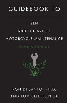 Guidebook to Zen and the Art of Motorcycle Maintenance by Di Santo, Ron