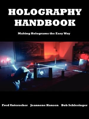 Holography Handbook by Unterseher, Fred