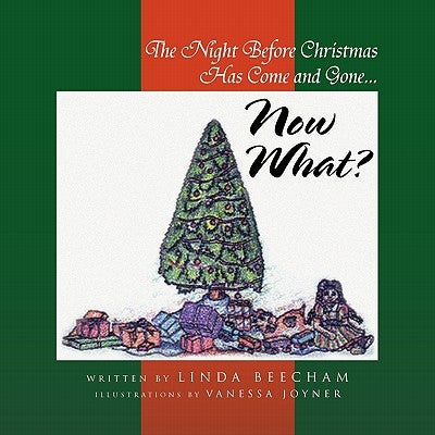 The Night Before Christmas Has Come and Gone...Now What? by Beecham, Linda