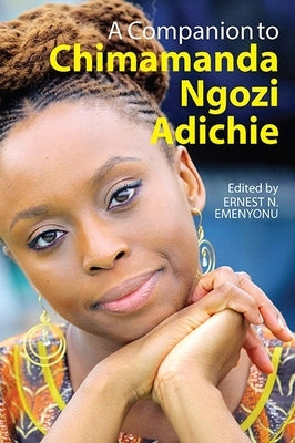 A Companion to Chimamanda Ngozi Adichie by Emenyonu, Ernest N.