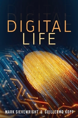 Digital Life by Sievewright, Mark
