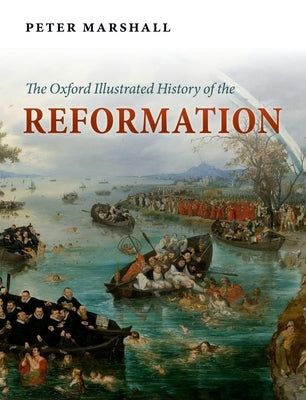 The Oxford Illustrated History of the Reformation Paperback Oxford University Press, USA