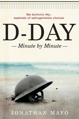 D-Day: Minute by Minute Paperback Atria Books