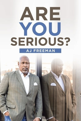 Are You Serious? by Freeman, Aj