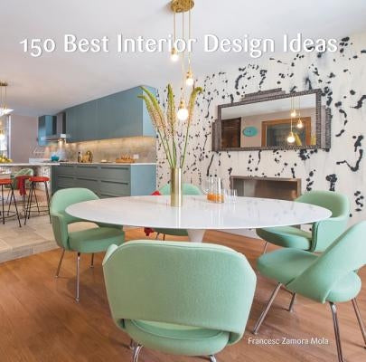 150 Best Interior Design Ideas by Zamora, Francesc