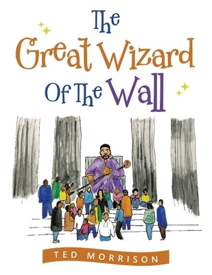 The Great Wizard of the Wall Paperback Xlibris Us