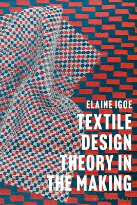 Textile Design Theory in the Making Paperback Bloomsbury Publishing PLC