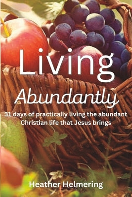 Living Abundantly Paperback Bowker Identifier Services