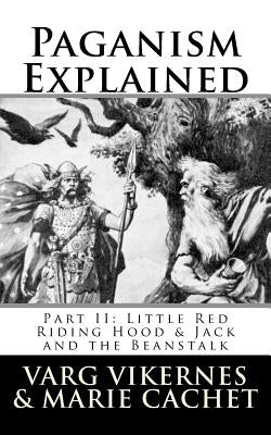 Paganism Explained, Part II: Little Red Riding Hood & Jack and the Beanstalk Paperback Createspace Independent Publishing Platform