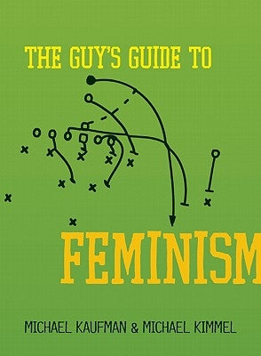 The Guy's Guide to Feminism Paperback Seal Press (CA)