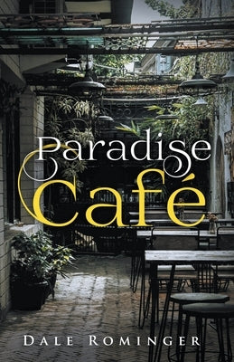 Paradise Café by Rominger, Dale